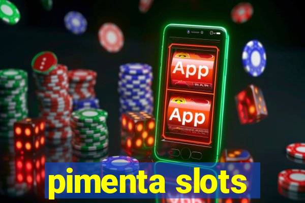 pimenta slots